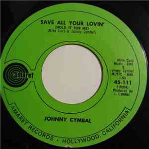 Johnny Cymbal - Save All Your Lovin' (Hold It For Me) / Ode To Bubble Gum