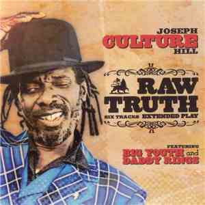 Joseph Culture Hill Featuring Big Youth And Daddy Rings - Raw Truth Six Tracks Extended Play