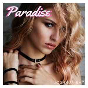 Joshhua Ray - Paradise