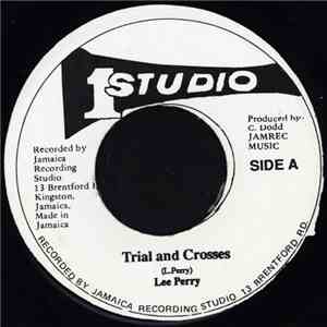Lee Perry / Lord Tanamo - Trial And Crosses / Keep On Grooving