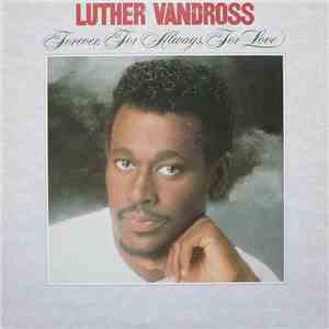 Luther Vandross - Forever, For Always, For Love