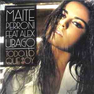 Maite Perroni ,Feat Alex Ubago - Todo Lo Que Soy