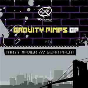 Matt Xavier / Sean Palm - Gravity Pimps EP