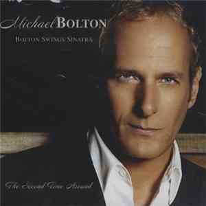 Michael Bolton - Bolton Swings Sinatra: The Second Time Around