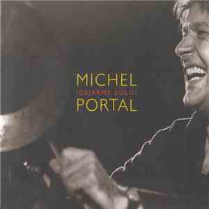 Michel Portal - Dejarme Solo!