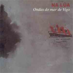Na Lúa - Ondas Do Mar De Vigo