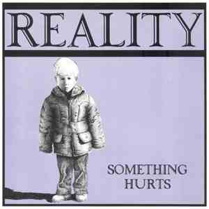 Reality  - Something Hurts