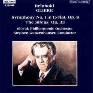 Reinhold Glière , Slovak Philharmonic Orchestra , Stephen Gunzenhauser - Symphony No. 1; The Sirens Op.33