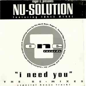 Roger S. Presents Nu-Solution Featuring Tonya Wynne - I Need You (The Remixes)
