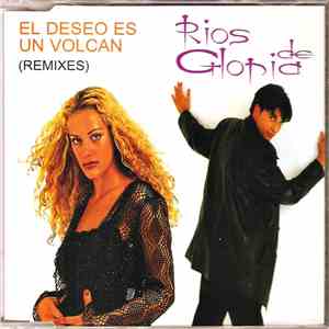 Ríos De Gloria - El Deseo Es Un Volcán (Remixes)