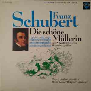 Schubert, Georg Jelden, Hans Dieter Wagner  - Die Schöne Müllerin