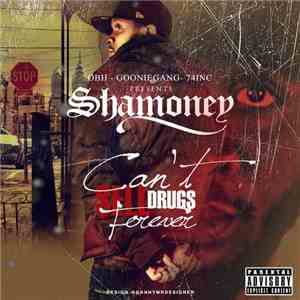 Shamoney - Can't Sell Drugs Forever