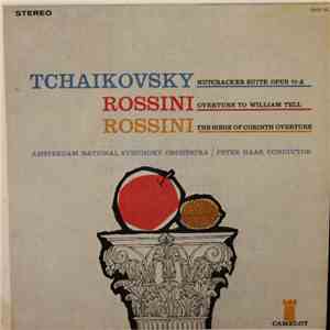 Tchaikovsky, Rossini / Amsterdam National Symphony Orchestra, Peter Haas  - Nutcracker Suite Opus 71-A / Overture To William Tell / The Siege Of Corinth Overture
