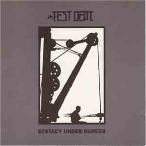 Test Dept. - Ecstacy Under Duress
