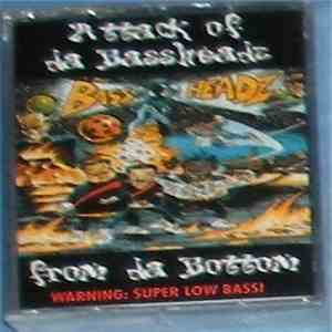 The Bass Headz - Attack Of Da Bassheadz From Da Bottom