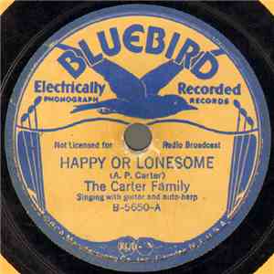 The Carter Family - Happy Or Lonesome / The East Virginia Blues