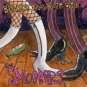The Smoggers - Breaking Your Boots With...