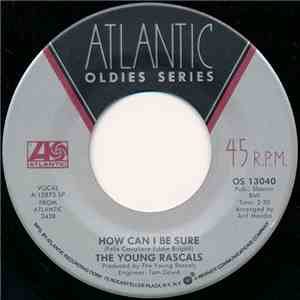 The Young Rascals / The Rascals - How Can I Be Sure / People Got To Be Free