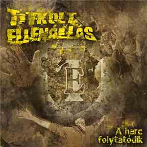 Titkolt Ellenállás - A Harc Folytatódik