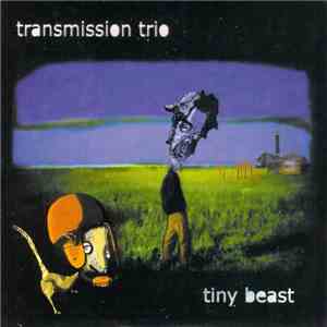 Transmission Trio - Tiny Beast