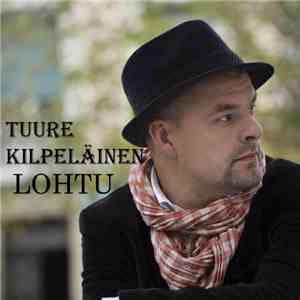 Tuure Kilpeläinen - Lohtu