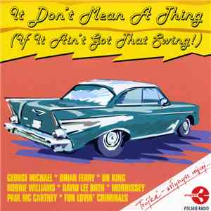 Various - It Don't Mean A Thing (If It Ain't Got That Swing!)