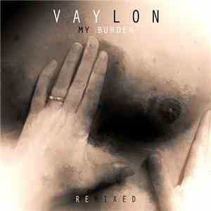 Vaylon - My Burden (Remixed)