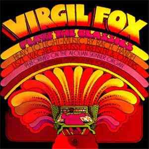 Virgil Fox - Virgil Fox Plays The Classics