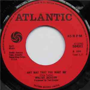 Walter Jackson - Any Way That You Want Me