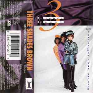 3 Shades Brown - Stronger Than Strong
