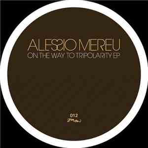 Alessio Mereu - On The Way To Tripolarity EP