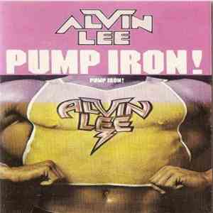 Alvin Lee - Pump Iron!