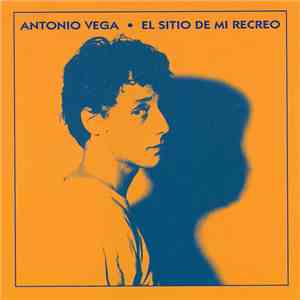 Antonio Vega - El Sitio De Mi Recreo