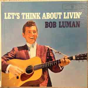 Bob Luman - Let's Think About Livin'