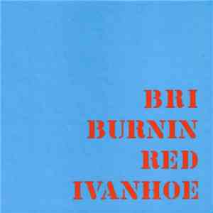Burnin Red Ivanhoe - B R I