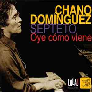 Chano Domínguez - Oye Cómo Viene