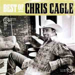 Chris Cagle - Best Of Chris Cagle