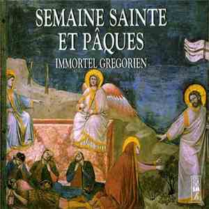 Chœur Des Moines De L'Abbaye D'En-Calcat, Chœur Des Moines De L'Abbaye De Ligugé - Semaine Sainte Et Pâques - Immortel Gregorien