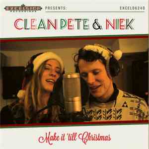 Clean Pete, Niek Nellen - Make It 'Till Christmas