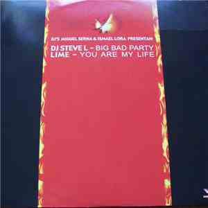 DJ Steve L / Lime - Big Bad Party / You Are My Life