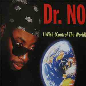 Dr. No - I Wish (Control The World)