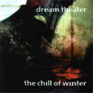 Dream Theater - The Chill Of Winter
