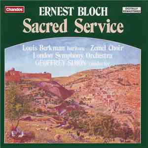 Ernest Bloch, Louis Berkman, Zemel Choir, London Symphony Orchestra, Geoffrey Simon - Sacred Service
