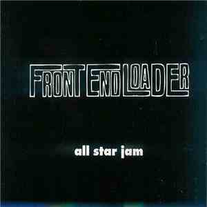 Front End Loader - All Star Jam