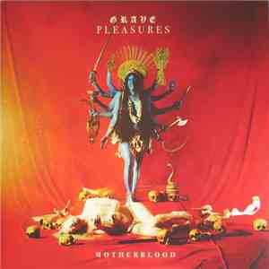Grave Pleasures - Motherblood