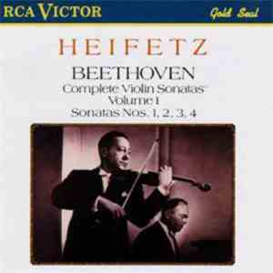 Heifetz, Beethoven - Complete Violin Sonatas No. 1, 2, 3, 4 Volume 1
