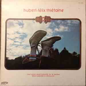 Hubert-Félix Thiéfaine - ...Tout Corps Vivant Branché Sur Le Secteur Étant Appelé À S'émouvoir...