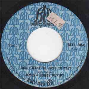 James & Bobby Purify - I Don't Want To Have To Wait