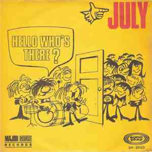 July  - Hello, Who's There? / The Way