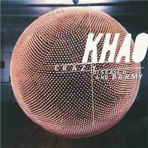 Khao - Crazy Diseased And Barmy